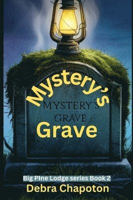 bokomslag Mystery's Grave: Big Pine Lodge series - book 2