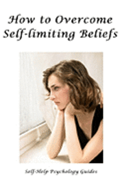bokomslag How to Overcome Self-limiting Beliefs