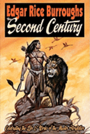 bokomslag EDGAR RICE BURROUGHS The Second Century: Celebrating the Life & Works of the Master Storyteller