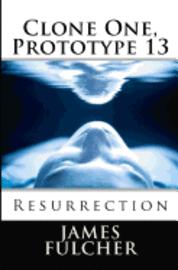 Clone One, Prototype 13: Resurrection