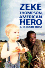 C. Scoushe Rosa - Zeke Thompson, American Hero, Häftad