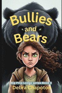 bokomslag Bullies and Bears: Big Pine Lodge series - book 3