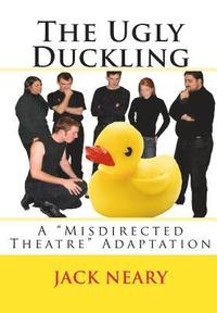 bokomslag The Ugly Duckling: A Misdirected Theatre Adaptation