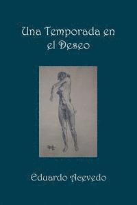 Eduardo Acevedo - Una Temporada en el Deseo, Häftad. Tillgänglighet: Lägg i varukorg