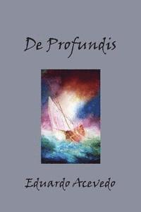 Eduardo Acevedo - De Profundis, Häftad. Tillgänglighet: Lägg i varukorg