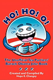 bokomslag Ho! Ho! O!: The Unofficial Teapartiers' Barack Obama Joke Book