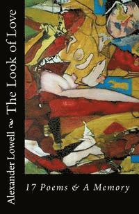Alexander Lowell - The Look of Love: 17 Poems & A Memory, Häftad