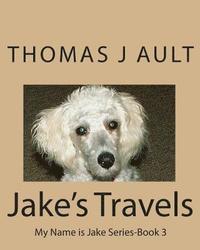 bokomslag Jake' Travels: My Name is Jake Series