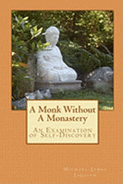 bokomslag A Monk Without A Monastery: An Examination of Self-Discovery