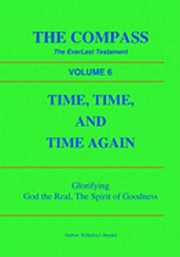 bokomslag Time, Time, and Time Again: The Compass, The EverLast Testament