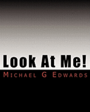bokomslag Look At Me!: A Guide to Publishing (without making the same mistakes I did).