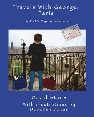 Travels With George: Paris: A Cat's Eye Adventure 1