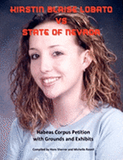 Kirstin Blaise Lobato vs State of Nevada: Habeas Corpus Petition with Grounds and Exhibits 1