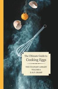 bokomslag The Ultimate Guide to Cooking Eggs