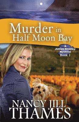 Nancy Jill Thames - Murder In Half Moon Bay: A Jillian Bradley Mystery, Häftad