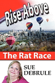 bokomslag Rise Above The Rat Race