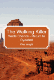 bokomslag The Walking Killer: Wade Chance - Return to Ryewind