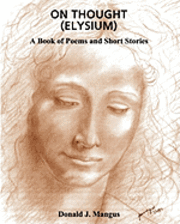 bokomslag On Thought (Elysium): A book of Poems and Short Stories