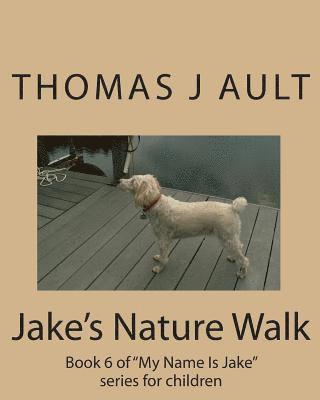 bokomslag Jake's Nature Walk: Book 6 of 'My Name Is Jake' series for children