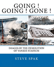 bokomslag Going Going Gone: Images of the Demolition of Yankee Stadium