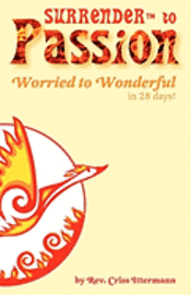 bokomslag Surrender(tm) to Passion: Worried to Wonderful in 28 Days