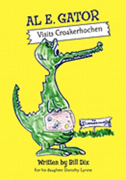 bokomslag Al E. Gator Visits Croakerhochen