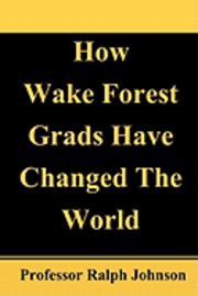 bokomslag How Wake Forest Grads Have Changed The World