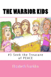 bokomslag The Warrior Kids: Seek the Treasure of Peace