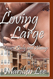 Loving Large-Yours Only And Always 1