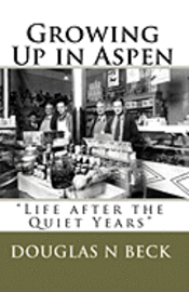 bokomslag Growing Up in Aspen: 'Life after the Quiet Years'