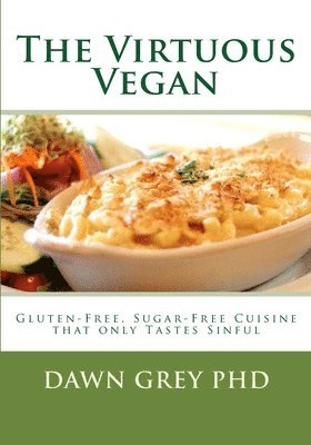 The Virtuous Vegan: Gluten-Free, Sugar-Free Cuisine 1