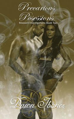 Dawn Ibanez - Precarious Possessions: Maxwell Investigations, Häftad