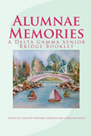 bokomslag Alumnae Memories: A Delta Gamma Senior Bridge Booklet