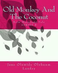 bokomslag Old Monkey And The Coconut: Brim Moon Light Tale