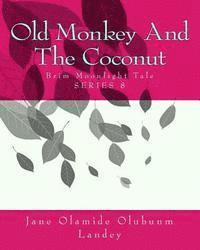 Old Monkey And The Coconut: Brim Moon Light Tale 1