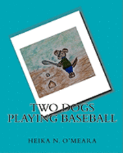 bokomslag Two Dogs Playing Baseball