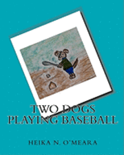 Two Dogs Playing Baseball 1