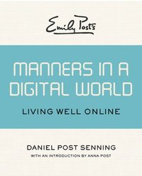 bokomslag Emily Post's Manners in a Digital World