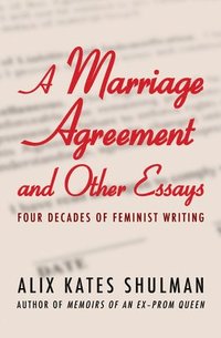 bokomslag A Marriage Agreement and Other Essays: Four Decades of Feminist Writing