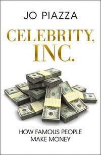 bokomslag Celebrity, Inc.: How Famous People Make Money