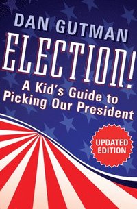 bokomslag Election!: A Kid's Guide to Picking Our President