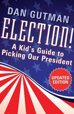 bokomslag Election!: A Kid's Guide to Picking Our President