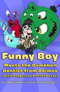 bokomslag Funny Boy Meets the Dumbbell Dentist from Deimos (with Dangerous Dental Decay)