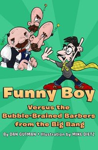 bokomslag Funny Boy Versus the Bubble-Brained Barbers from the Big Bang