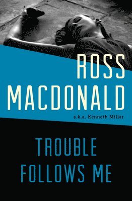 Ross Macdonald - Trouble Follows Me, Häftad