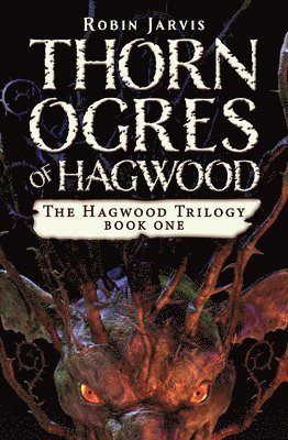 Robin Jarvis - Thorn Ogres of Hagwood, Häftad