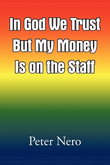 bokomslag In God We Trust But My Money Is on the Staff