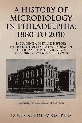 A History of Microbiology in Philadelphia 1