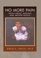 David A Ph D Hatch, David A. Ph. D. Hatch - No More Pain, Inbunden