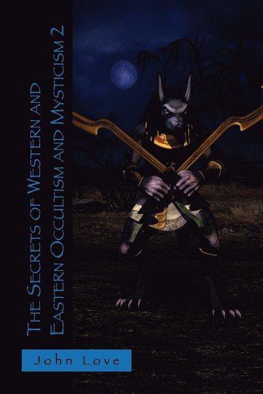 John Love - Secrets of Western and Eastern Occultism and Mysticism 2, Häftad